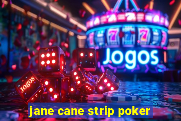 jane cane strip poker